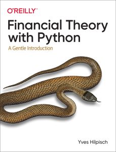 Financial Theory with Python: A Gentle Introduction 1st Edition 1 Financial Theory with Python: A Gentle Introduction 1st Edition