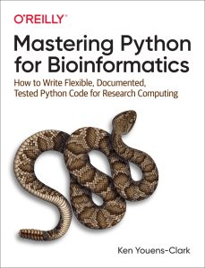 Mastering Python for Bioinformatics: How to Write Flexible, Documented, Tested Python Code for Research Computing 1st Edition 1 Mastering Python for Bioinformatics: How to Write Flexible, Documented, Tested Python Code for Research Computing 1st Edition