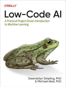 Low-Code AI: A Practical Project-Driven Introduction to Machine Learning 1st Edition 1 Low-Code AI: A Practical Project-Driven Introduction to Machine Learning 1st Edition