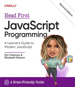 Head First JavaScript Programming: A Learner's Guide to Modern JavaScript 2nd Edition 1 Head First JavaScript Programming: A Learner's Guide to Modern JavaScript 2nd Edition