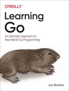 Learning Go: An Idiomatic Approach to Real-World Go Programming 2nd Edition 1 Learning Go: An Idiomatic Approach to Real-World Go Programming 2nd Edition