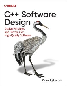 C++ Software Design: Design Principles and Patterns for High-Quality Software 1st Edition 1 C++ Software Design: Design Principles and Patterns for High-Quality Software 1st Edition